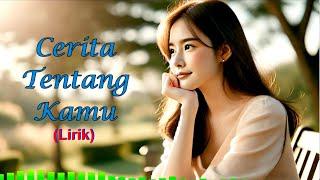 Lirik Lagu Romantis Terbaru 2024 | Cerita Tentang Kamu | Bikin Baper dan Galau