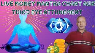 Live Mei Free Money Mantra Aur third eye Atteunment