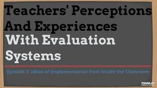 Teachers' Perceptions and Experiences Episode 3