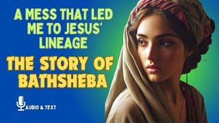 The Story of Bathsheba: From Adultery to Jesus' Lineage