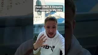 How I Built 5 Streams Of Income In My 20's #shorts