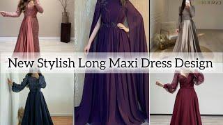 latest New Trendy Maxi Dress Design ideas|| new Stylish long maxi dress design ||party wear dress