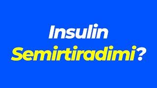 Insulin Semirtiradimi?