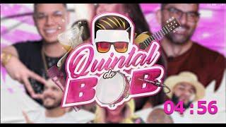 QUINTAL DO BOB - Valéria Paiva, Dj Gigio Boy, Hulk Pão, Bruno Diferente, Bruna Lorrane... e mais!