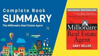 Millionaire Real Estate Agent by Gary Keller Complete Book Summary