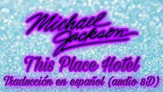 This place Hotel | Michael Jackson | traducción al español (Audio 8D)