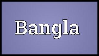 Bangla Meaning