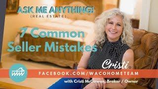 Ask Me Anything: 7 Common Home Seller Mistakes