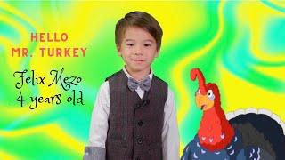 Hello Mr. Turkey - Felix Mezo, 4 years old | Preschool Thanksgiving Song