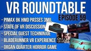 VR Roundtable - Episode 59 (Pimax Kickstarter Passes 3 Mil, The State of VR, and Games!)