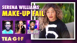 Serena Williams's Controversial Make-Up FAIL | Tea-G-I-F