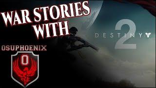 Destiny 2 - War Stories - Guest appearance at OSUPhoenix  Live on Twitch