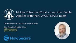 Mobile Rules the World - Jump into Mobile AppSec with the OWASP MAS Project by Brian Reed