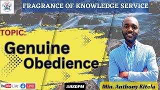 Fragrance of Knowledge Service  - || Genuine Obedience || Min. Anthony Kitela