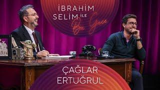 İbrahim Selim ile Bu Gece #87 Çağlar Ertuğrul, Seda Mete