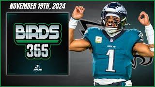 Birds 365: A Philadelphia Eagles Show | Tuesday November 19th, 2024