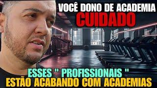 INSTRUTORES DE ACADEMIAS ESTÃO AFASTANDO ALUNOS