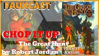 {FAUXCAST} CHOP IT UP: The Great Hunt by Robert Jordan