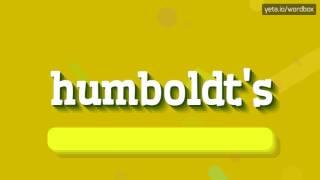 HUMBOLDT'S - HOW TO PRONOUNCE IT!?