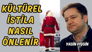 Kültürel İşgalin Karşısında Müslüman Şahsiyeti - Yasin Pişgin