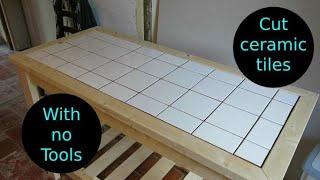 Cut ceramic tiles using no tools.