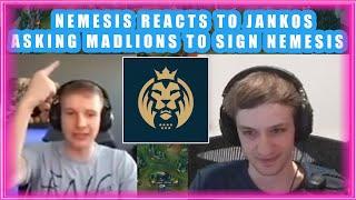 Nemesis Reacts to JANKOS Asking MADLIONS to Sign NEMESIS 