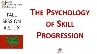 The Psychology of Skill Progression | Royal University of the Midrealm