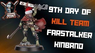 9th Day of Kill Team! Farstalker Kinband with Orion Wilfong