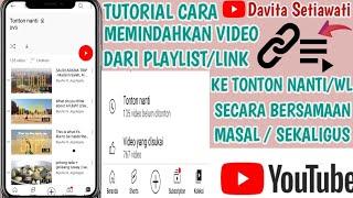 CARA MEMINDAHKAN VIDEO PLAYLIST/LINK KE TONTON NANTI SECARA BERSAMAAN | SEKALIGUS