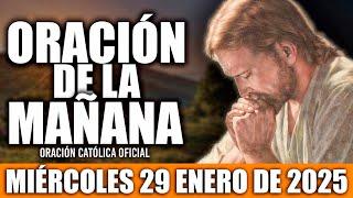 ORACION DE LA MAÑANA DE HOY MIÉRCOLES 29 DE ENERO DE 2025|Oración Católica|QUIERO AMARTE SIEMPRE