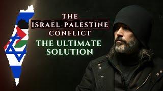 The Mahdi presents The Ultimate Solution to the Israel-Palestine Conflict