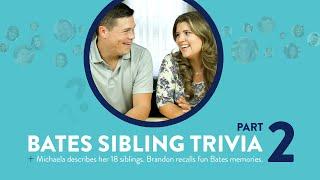 Part II - Bates Sibling Trivia | Keilen Corner