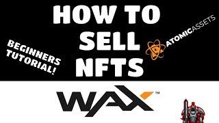 How To Sell An NFT on Atomic Hub Tutorial | WAX Blockchain Beginners Guide