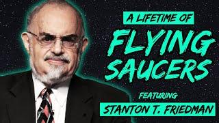  REPLAY: Stanton T. Friedman: A Lifetime of Flying Saucers