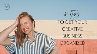 Top Tips to Getting your Creative Small Business Organized using systems made for the Creatives