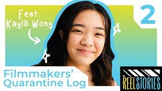 Filmmakers' Quarantine Log: Episode 2 feat. Kayla Wong