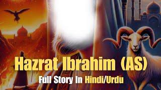 Hazrat Ibrahim (AS) Full Story In Hindi/Urdu | Islamic Stories | SaaEverest