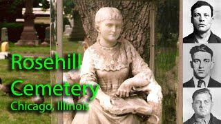 Rosehill Cemetery, Chicago, IL - Those Forgotten, and some Famous and Infamous