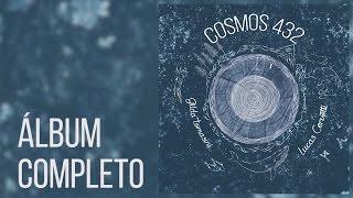 COSMOS 432 (Full Album) - Lucas Cervetti y Gilda Tomasini