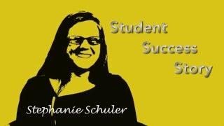 Stephanie Schuler - Student Success Story