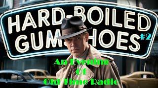 All Night Old Time Radio Shows | Hard Boiled Gumshoes #2! | Classic Detective Radio Shows | 8 Hours