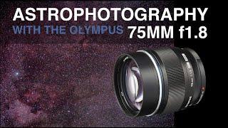 Olympus 75mm f1.8 Astrophotography Lens Review