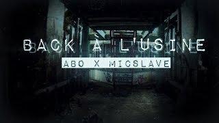 Back À l'Usine - MicSlave, ABO - (Vidéo Officiel)