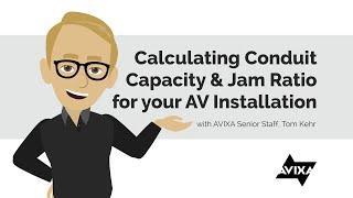 Calculating Conduit Capacity and Jam Ratio for Your AV Installation