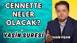 Cennette Bizi Neler Bekliyor? - Yasin Suresi Tefsiri | Yasin Pişgin