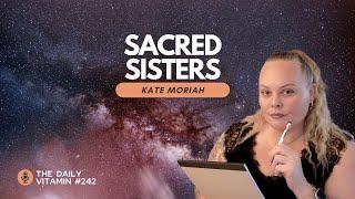 Replenished by Your SACRED SISTERHOOD  || Kate Moriah - PSY GYM Psychic Playground