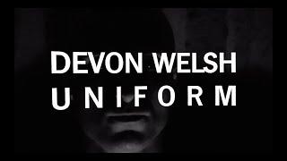 Devon Welsh - Uniform (Official Video)