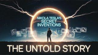 "The Untold Story of Nikola Tesla's Secret Inventions"