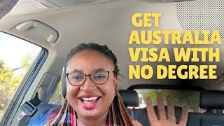 MOVE TO AUSTRALIA WITH NO UNIVERSITY DEGREE