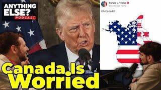 Trump Wants Canada & Will Use Economic Force To Take it | ANYTHING ELSE PODCAST